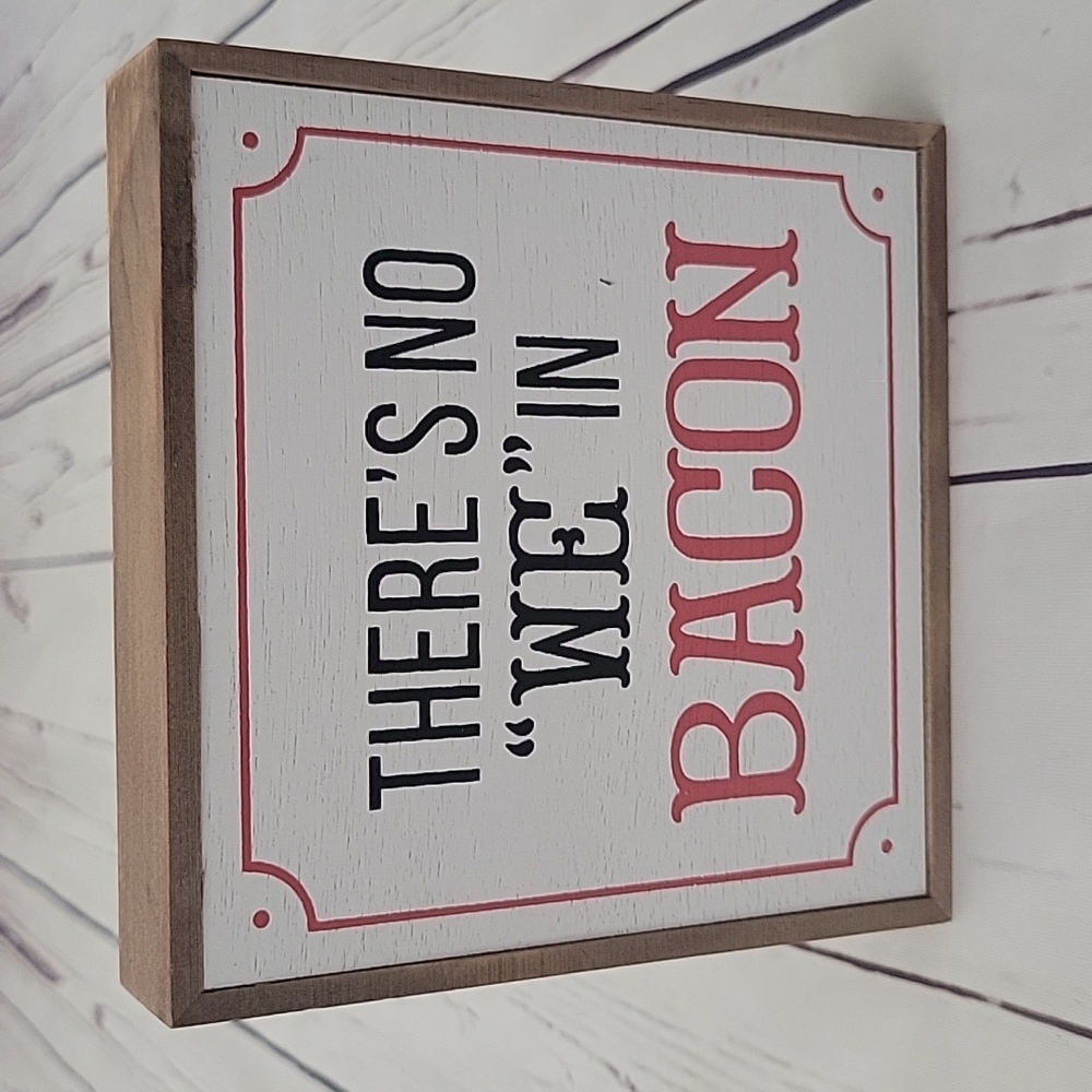 There's no "we" in bacon sign